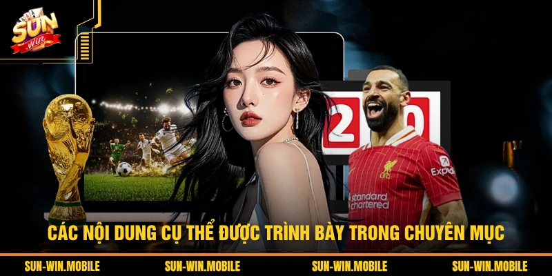 Các nội dung cụ thể được trình bày trong chuyên mục